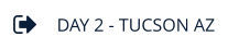 DAY 2 - TUCSON AZ