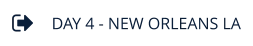 DAY 4 - NEW ORLEANS LA
