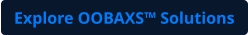 Explore OOBAXS™ Solutions